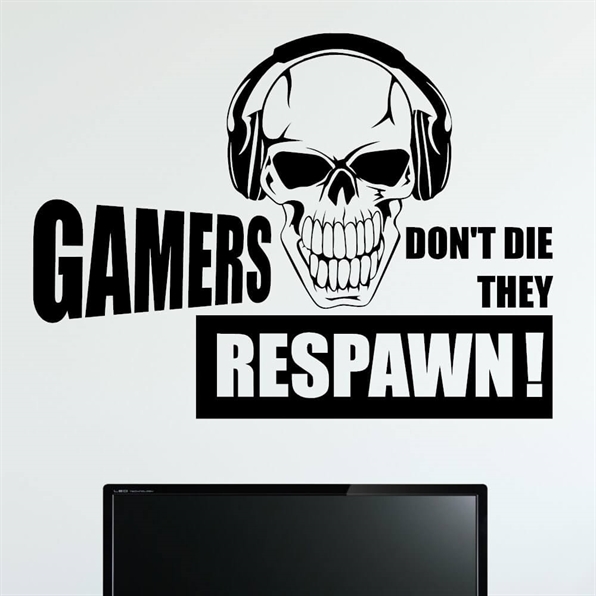 wallsticker med teksten Gamers don\'t die they respawn! 