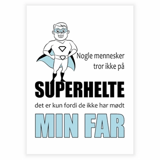 Far Plakat - Nogle mennesker tror ikke på superhelte