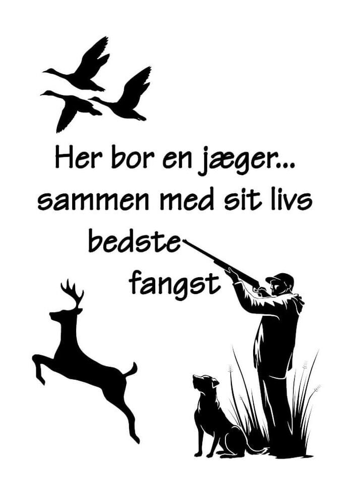 Plakat med her bor en jæger sammen med sit livs bedste fangst