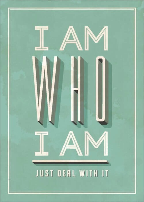 Plakat - I am who I am