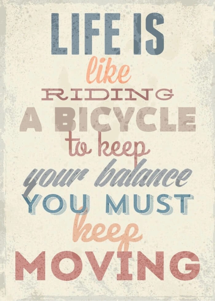 Plakat med retro tekst. Life is like riding a bicycle to keep your balance you must keep moving