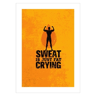 Plakat med teksten, Sweat is just fat crying