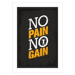 Plakat med teksten, No pain and no gain