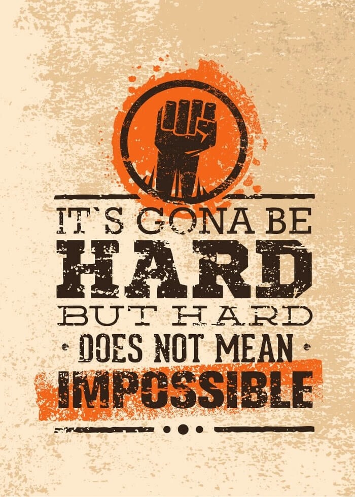 Plakat med retro tekst. It is gonna be hard but hard does not mean impossible