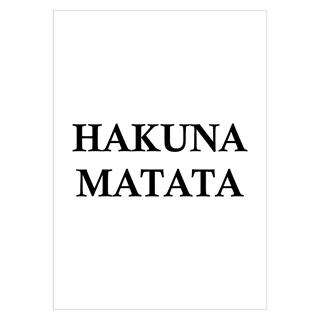Plakat med teksten Hakuna Matata