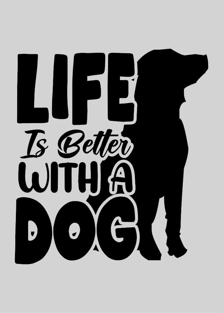 Plakat med tekst: Life is better with a dog