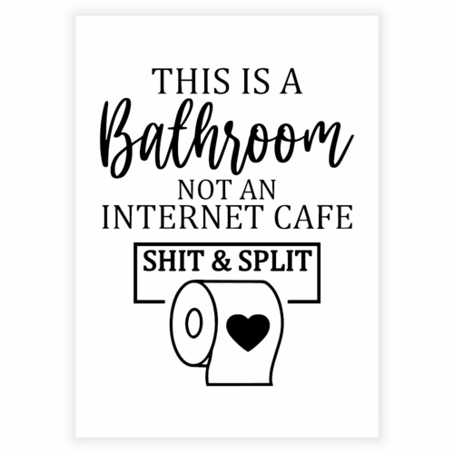 Plakat til badeværelses med tekst Shit & Split med hvid baggrund