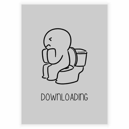 Plakat til badeværelset med tekst "Downloading" baggrund Grå