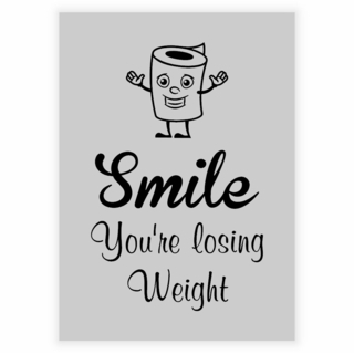 Grå Smile you're losing weight - Plakat