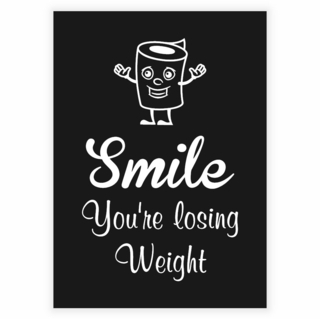 Mørkegrå Smile you're losing weight - Plakat