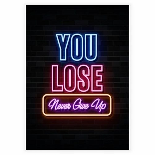 Super sej neon gamer plakat med teksten you lose never give up