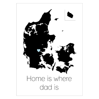 Plakat med engelsk tekst Home is where dad is
