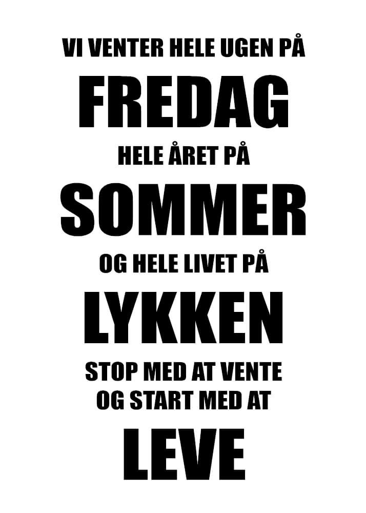 Sød plakat med en meget relevant tekst. 