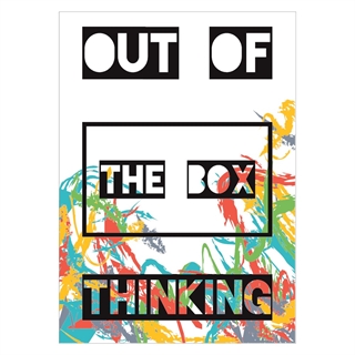 Plakat med teksten "Our of the box thinking".