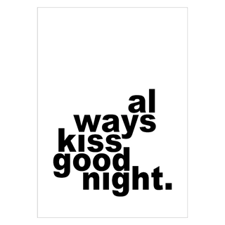 Plakat med teksten always kiss goodnight
