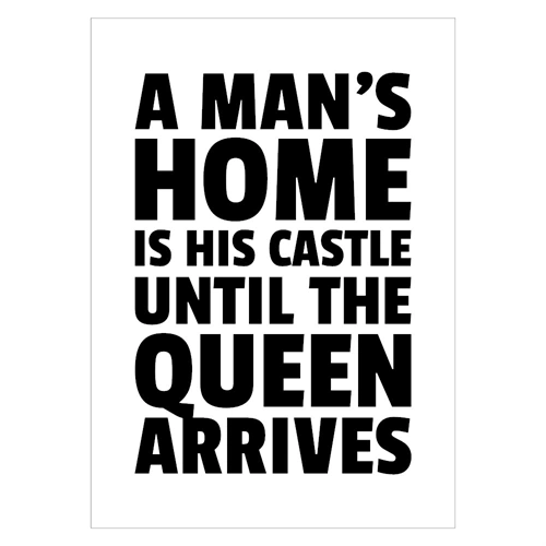 Plakat med teksten A man`s home is his Castle