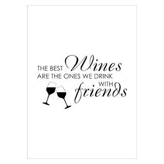 Plakat med teksten: The best wine is with friends