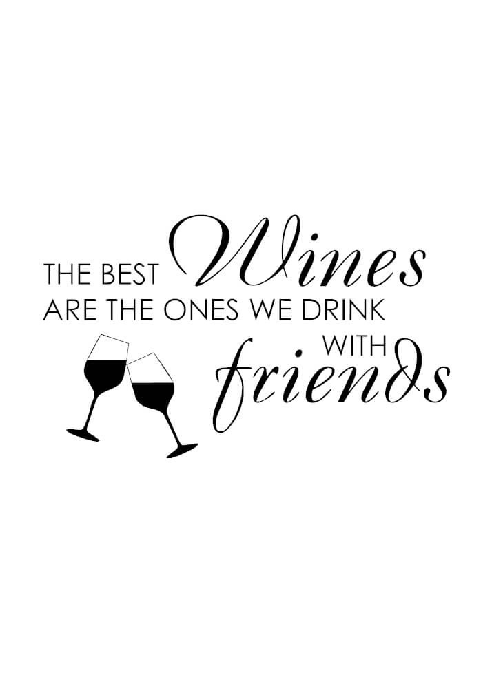 Plakat med teksten: The best wine is with friends