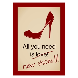 Plakat med teksten All you need is new shoes