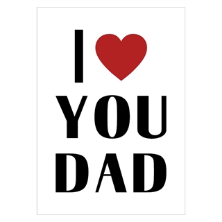 Plakat med teksten I love you dad med et hjerte som du selv bestemmer farven på