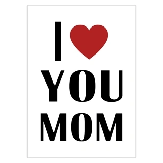 I love you mom plakat med tekst og hjerte