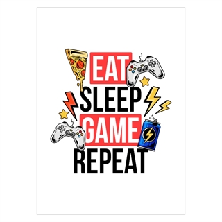 Plakat med teksten Eat sleep game repeat