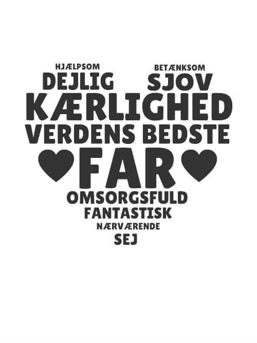 Søde ord til far formet som et hjerte - Far Plakat med egen hilsen
