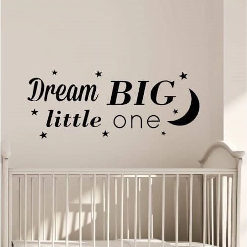 Tekst "Dream big little one"