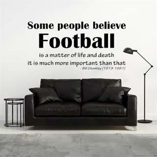 Wallstickers med et citat af Bill Shankley. Football is important