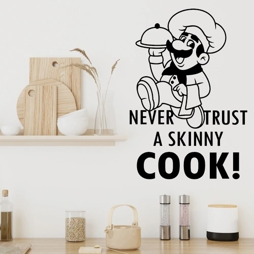 Teksen never trust a skinny cook wallsticker