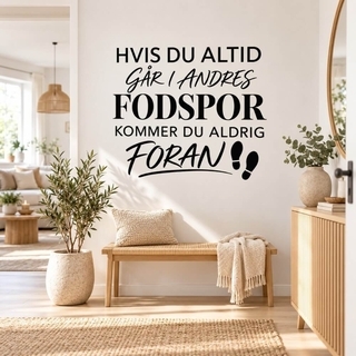 Hvis Du Altid Går I Andres - wallsticker