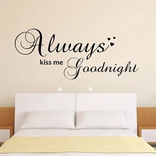Wallsticker med teksten Always kiss me goodnight