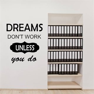 Wallsticker til kontoret med engelsk tekst "Dream don't work unless you do"
